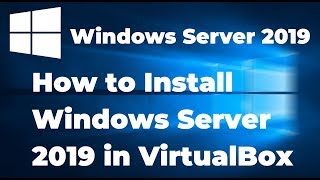 How to Install Windows Server 2019 in VirtualBox Step By Step Guide [upl. by Wyatan]