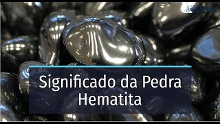 Significado da Pedra Hematita [upl. by Yauq]