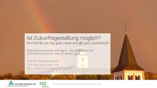 Video Ringvorlesung quotDystopie und Utopiequot  Opielka Ist Zukunftsgestaltung möglich Jena 22102024 [upl. by Akienat]