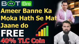 Botbro FREE TLC Coin  Ameer Banne Ka Moka Hath Se Mat Jaane do [upl. by Etnom603]