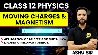 Class 12 Physics  Moving Charges and Magnetism  Application of Ampere’s Circuital Law  Ashu Sir [upl. by Htebyram]