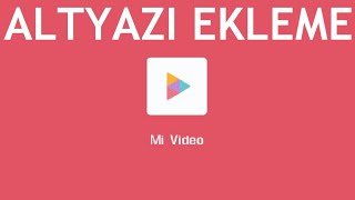 Mi Video Altyazı Ekleme Nasıl Yapılır [upl. by Angeline237]