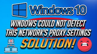 Fix quotWindows Could Not Automatically Detect This Networks Proxy Settingsquot Error  2024 [upl. by Erhart]