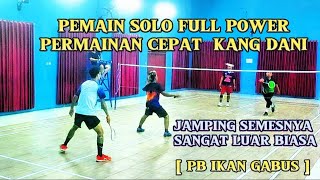 PEMAIN SOLO POWER FULL  PERMAINAN CEPAT KANG DANI MEMBUAT LAWAN KUWALAHAN [upl. by Ztnaj34]