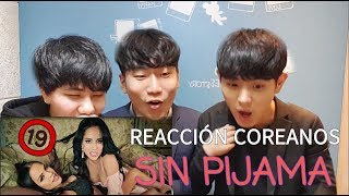 COREANOS REACCIONAN A SIN PIJAMA Pandita Chan [upl. by Zarihs]