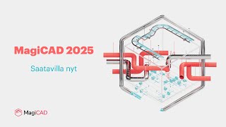 MagiCAD 2025 – Saatavilla nyt [upl. by Ronni]