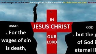 FOR THE WAGES SIN IS DEATH BUT THE GIFT OF GOD IS ETERNAL LIFE  ROMANS 623  9212024 [upl. by Gintz]