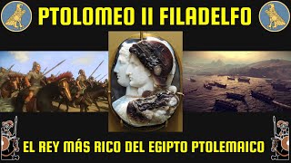 Ptolomeo II Filadelfo El rey mas rico del Egipto ptolemaico [upl. by Costanzia]