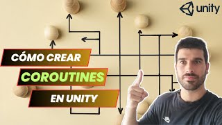 ¿CÓMO USAR LAS COROUTINES EN UNITY  TUTORIAL EN ESPAÑOL [upl. by Rutter611]