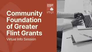 Community Foundation of Greater Flint Grants Virtual Info Session [upl. by Columbyne]