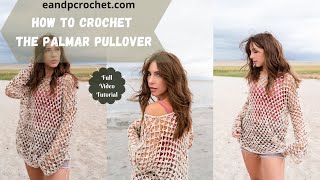 How To Crochet An Oversized Mesh Top The Palmar Pullover [upl. by Whelan]