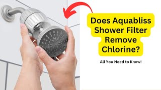 Does Aquabliss Shower Filter Remove Chlorine  Comprehensive Review [upl. by Zakaria]