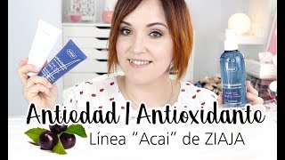 💚 ZIAJA Línea ANTIOXIDANTE con ÁCIDO HIALURÓNICO quotAcaiquot [upl. by Simonsen]