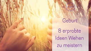 8 erprobte Ideen mit denen du die Wehen meisterst  Geburtsschmerz Teil 55 [upl. by Ellehcin]