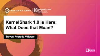 KernelShark 10 is Here What Does that Mean  Steven Rostedt VMware [upl. by Asi]