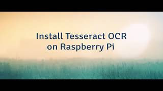 Install Tesseract OCR on Raspberry Pi [upl. by Maze]