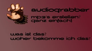 AUDIOGRABBER was amp woher  TUTORIAL DEUTSCH [upl. by Lesly714]