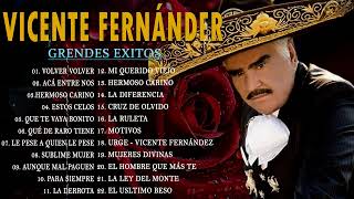 Las Mejores canciones de Vicente Fernandez📀 Grandes Exitos Vicente Fernandez Full Album Comleto [upl. by Blakelee]