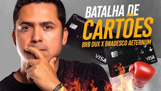 Bradesco Aeternum x BRB  Dux Qual é o MELHOR CARTÃO Batalha de cartões  Papo de Holder [upl. by Rolfe331]