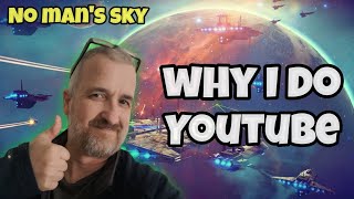 The reason why I do youtube No mans sky [upl. by Plerre]