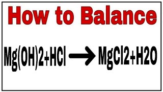 How to balance MgOH2HClMgCl2H2OChemical equation MgOH2HClMgCl2H2OMgOH2HClMgCl2H2O [upl. by Spring714]