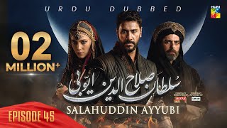 Sultan Salahuddin Ayyubi  Episode 45  Urdu Dubbed  30 July 24  Sponsored By Mezan amp Lahore Fans [upl. by Savell]