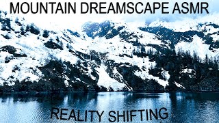 Mountain Dreamscape ASMR  Theta Waves  Reality Shifting [upl. by Enuahs753]