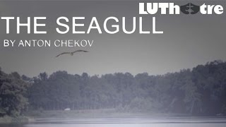 LUTheatre Presents  The Seagull [upl. by Beauvais]