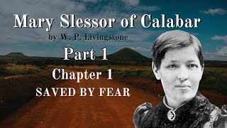 Mary Slessor of Calabar Pioneer Missionary Part 1 Chapter 1 [upl. by Tolmann]