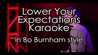 Lower Your Expectations  Bo Burnham Karaoke [upl. by Nama171]