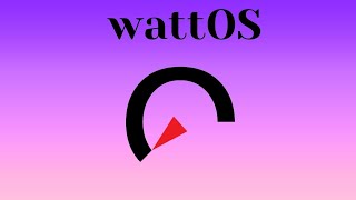 Introducing wattOS [upl. by Tomkin471]