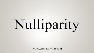 How To Say Nulliparity [upl. by Deloris715]