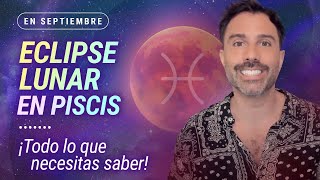 🌒 ECLIPSE LUNAR EN PISCIS ♓ ¡Todo lo que necesitas saber  Astrología Evolutiva [upl. by Ilario140]