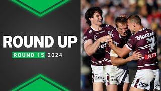 NRL 2024  Round Up  Round 15 [upl. by Naivart]