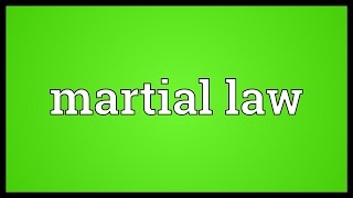 Martial law Meaning [upl. by Nosnevets417]