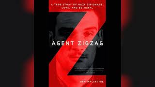 Review Agent Zigzag A True Story of Nazi Espionage Love and Betrayal  by Ben MacIntyre [upl. by Allebara]