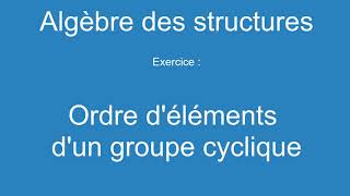 Ordre déléments dun groupe cyclique [upl. by Frederico372]