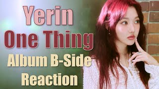 Yerin 예린  One Thing  Rewrite Album BSide Reaction [upl. by Mehcanem]