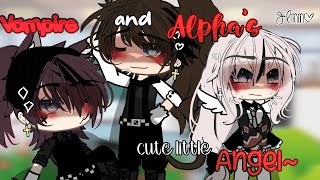 🐺💋Vampire and Alphas cute little angel💌🙄 🐥glmm🔥 GACHA LIFE MINI MOVIE🍿 READ DESC [upl. by Ihteerp]