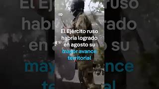 Ejército ruso logra en agosto su mayor avance territorial en Ucrania en casi dos años [upl. by Aloap]