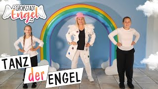 TANZ DER ENGEL  Kinderlieder zum Tanzen Kindertanz Bewegungslieder  GroßstadtEngel [upl. by Ryle232]