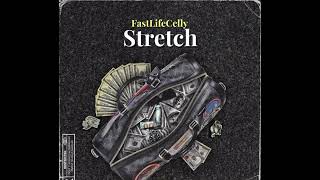 FastLifeCelly  Stretch Official Audio [upl. by Thissa]