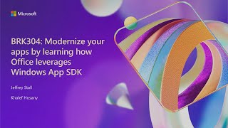 Modernize your apps by learning how Office leverages Windows App SDK  BRK304 [upl. by Annawot]