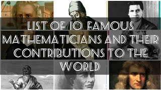 10 famous Mathematicians and Their Contributions to the World 2018 [upl. by Sungam]