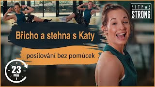 Břicho amp stehna s Katy  Cvičte doma s FITFAB Strong posilování bez pomůcek [upl. by Ebarta]