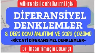 Diferansiyel Denklemler 8 Ders § Riccati Diferansiyel Denklemler § Dr İhsan Timuçin DOLAPÇI [upl. by Naoh]