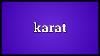 Karat Meaning [upl. by Nohsed452]