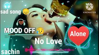 Mood Off Song 😥💔 Broken Heart Mashup💔💔 Heart Touching Song 💔😥 Use Headphone 🎧 [upl. by Allimrac48]