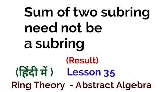 Sum of two subring need not be a subring  Result  Ring Theory  Algebra [upl. by Dougherty]