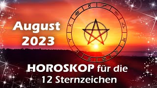 Das große Monatshoroskop August 2023 für die 12 Sternzeichen [upl. by Marolda]